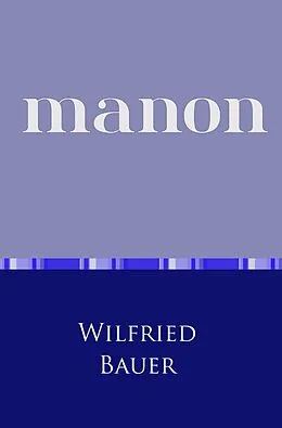 E-Book (epub) Manon von Wilfried Bauer