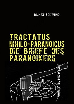 Kartonierter Einband Tractatus nihilo-paranoicus / Tractatus Nihilio-Paranoicus V von Rainer Schwund