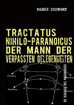 Kartonierter Einband Tractatus nihilo-paranoicus / Tractatus Nihilio-Paranoicus I von Rainer Schwund