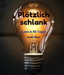 E-Book (epub) Plötzlich schlank ... Lean in 90 Tagen von Harald Simon