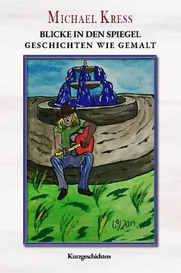 E-Book (epub) Blicke in den Spiegel von Michael Kress