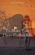E-Book (epub) To Make Your Heart Remember Me von Isabella Stone