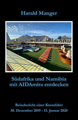 Kartonierter Einband Südafrika und Namibia mit AIDAmira entdecken von Harald Manger