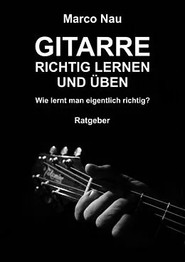 E-Book (epub) Gitarre richtig lernen und üben von Marco Nau