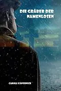 E-Book (epub) Die Gräber der Namenlosen von Carola Käpernick