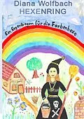 E-Book (epub) HEXENRING Ein Regenbogen für die Farbenhexe von Diana Wolfbach