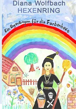 E-Book (epub) HEXENRING Ein Regenbogen für die Farbenhexe von Diana Wolfbach