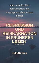 E-Book (epub) Regression und Reinkarnation in früheren Leben von Andre Sternberg