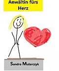 E-Book (epub) Anwältin fürs Herz von Sandra Mularczyk