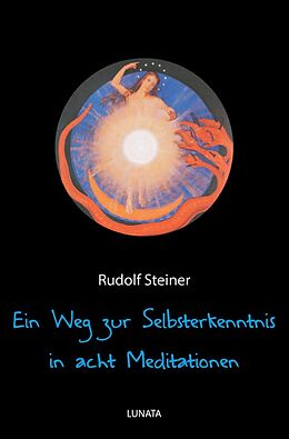 Kartonierter Einband Ein Weg zur Selbsterkenntnis des Menschen in acht Meditationen von Rudolf Steiner