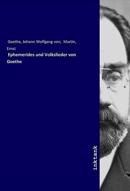 Ephemerides und Volkslieder von Goethe