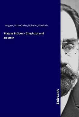 Couverture cartonnée Platons Phädon - Griechisch und Deutsch de Plato Critias Wagner