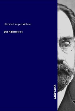 Kartonierter Einband Der Ablassstreit von August Wilhelm Dieckhoff