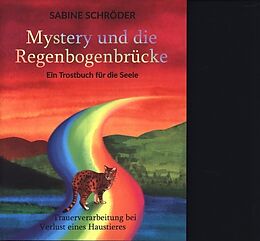 Kartonierter Einband Mystery und die Regenbogenbrücke von Sabine Schröder