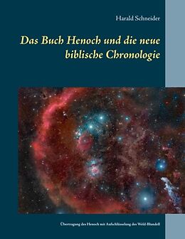 Kartonierter Einband Das Buch Henoch und die neue biblische Chronologie von Harald Schneider