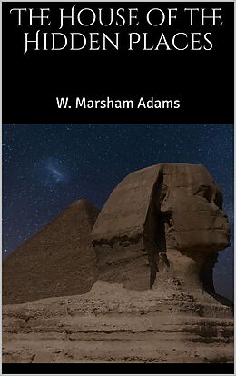 E-Book (epub) The House of the Hidden Places von W. Marsham Adams