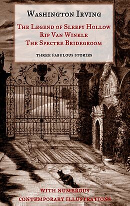 Couverture cartonnée The Legend of Sleepy Hollow, Rip Van Winkle, The Spectre Bridegroom.Three Fabulous Ghost Stories from the "Sketch Book" de Washington Irving