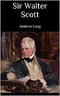 E-Book (epub) Sir Walter Scott von Andrew Lang