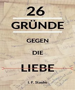 E-Book (epub) 26 Gründe gegen die Liebe von I. F. Stanke