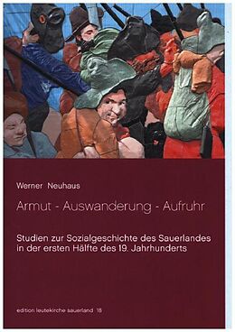 Kartonierter Einband Armut - Auswanderung - Aufruhr von Werner Neuhaus