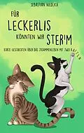 E-Book (epub) Für Leckerlis könnten wir ster'm von Sebastian Niedlich