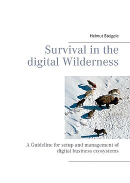 Fester Einband Survival in the digital Wilderness von Helmut Steigele