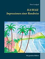 Kartonierter Einband Hawaii Impressionen einer Rundreise von Peter Landgraf