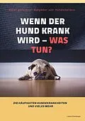 E-Book (epub) Wenn der Hund krank wird - was tun? von Lukas Eichenberger