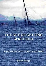 Kartonierter Einband (Kt) The Art of Getting Wrecked von Peter Roren