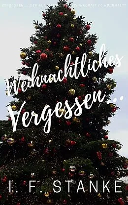 E-Book (epub) Weihnachtliches Vergessen... von I. F. Stanke