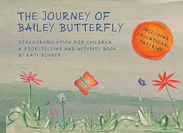 Livre Relié THE JOURNEY OF BAILEY BUTTERFLY de Kati Bohnet