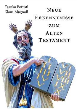 E-Book (epub) Neue Erkenntnisse zum Alten Testament von Franka Foresti, Klaus Magnoli