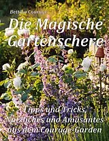 Kartonierter Einband Die Magische Gartenschere von Bettina Courage
