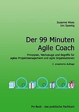 Kartonierter Einband Der 99 Minuten Agile Coach von Susanne Wyss