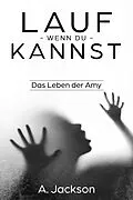E-Book (epub) Lauf - wenn du kannst von A. Jackson