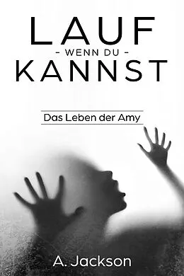 E-Book (epub) Lauf - wenn du kannst von A. Jackson
