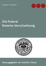Kartonierter Einband Die Federal Reserve-Verschwörung von Antony C. Sutton