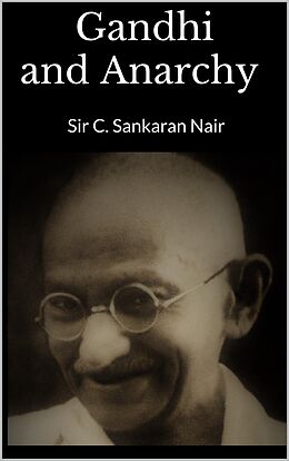 E-Book (epub) Gandhi and Anarchy von Sir C. Sankaran Nair