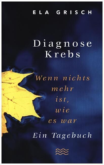 Diagnose Krebs Ela Grisch Buch Kaufen Ex Libris