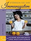 E-Book (epub) Stärken Sie Ihr Immunsystem von Andrea Franke