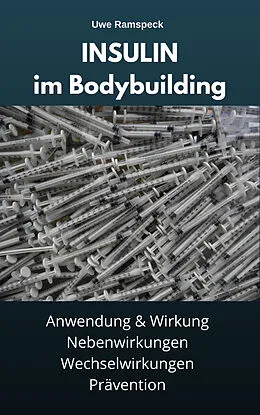 E-Book (epub) Insulin im Bodybuilding von Uwe Ramspeck