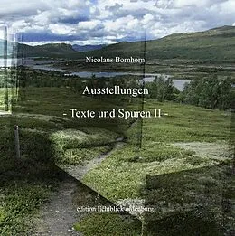 E-Book (epub) Ausstellungen Texte und Spuren II von Nicolaus Bornhorn