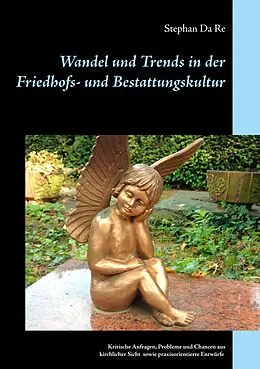 E-Book (epub) Wandel und Trends in der Friedhofs- und Bestattungskultur von Stephan Da Re