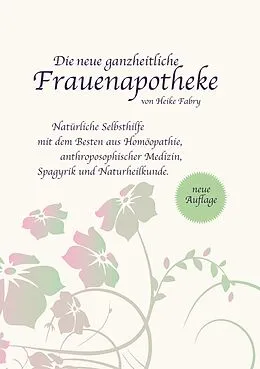 E-Book (epub) Die neue ganzheitliche Frauenapotheke von Heike Fabry