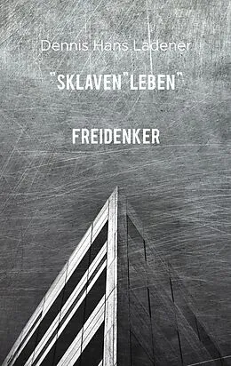 E-Book (epub) SklavenLEBEN von Dennis Hans Ladener