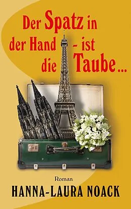 E-Book (epub) Der Spatz in der Hand - ist die Taube ... von Hanna-Laura Noack