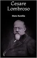 E-Book (epub) Cesare Lombroso von Hans Kurella