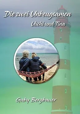 E-Book (epub) Die zwei Unbeugsamen von Gaby Bergbauer