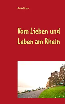 E-Book (epub) Vom Lieben und Leben am Rhein von Monika Niessen