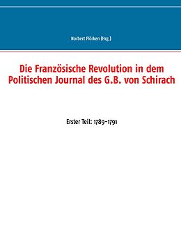 E-Book (epub) Die Französische Revolution in dem Politischen Journal des G.B. von Schirach von 